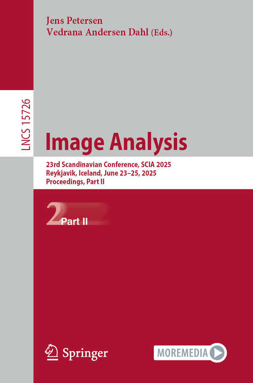 Book cover of Image Analysis: 23rd Scandinavian Conference, SCIA 2025, Reykjavik, Iceland, June 23–25, 2025, Proceedings, Part II (Lecture Notes in Computer Science #15726)