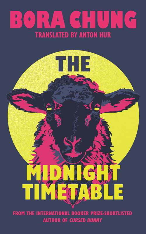 Book cover of The Midnight Timetable: From the International Booker Prize-shortlisted author of Cursed Bunny