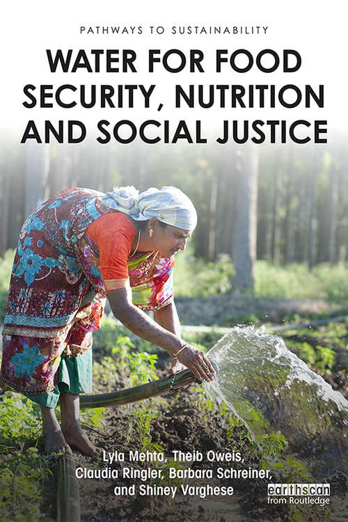 Water for Food Security, Nutrition and Social Justice (Pathways to Sustainability)
