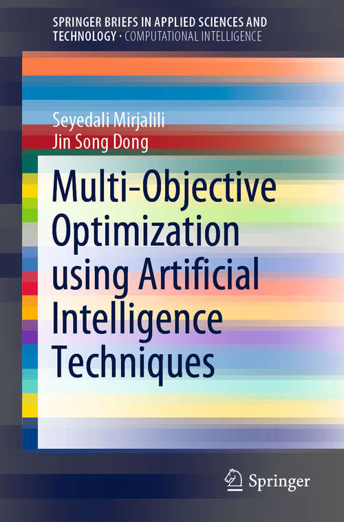 Multi-Objective Optimization using Artificial Intelligence Techniques (SpringerBriefs in Applied Sciences and Technology)