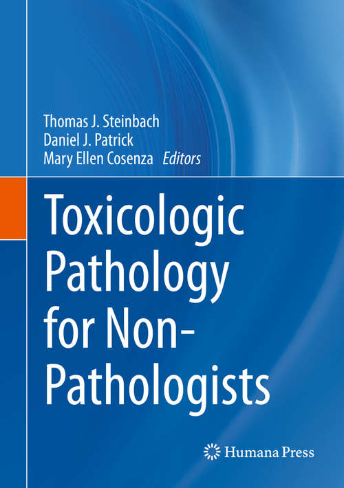 Toxicologic Pathology for Non-Pathologists (Springer Protocols Handbooks Ser.)