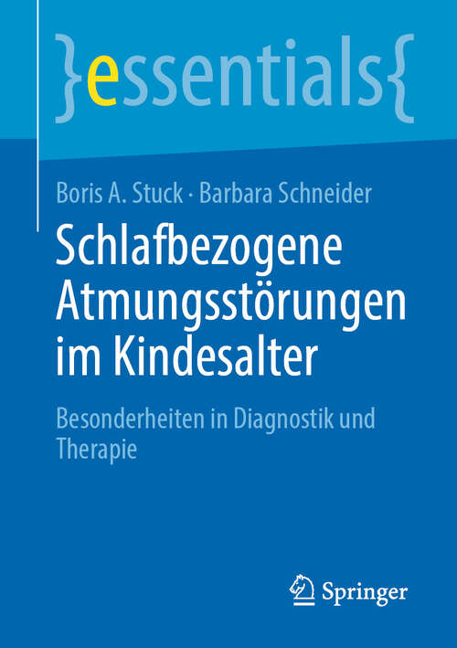 Book cover of Schlafbezogene Atmungsstörungen im Kindesalter: Besonderheiten in Diagnostik und Therapie (essentials)