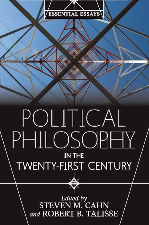 Book cover of Political Philosophy in the Twenty-First Century: Essential Essays