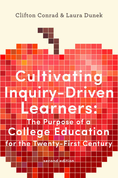 Book cover of Cultivating Inquiry-Driven Learners: The Purpose of a College Education for the Twenty-First Century (second edition)