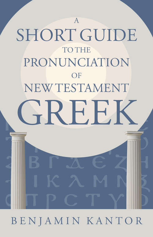 Book cover of A Short Guide to the Pronunciation of New Testament Greek (Eerdmans Language Resources)