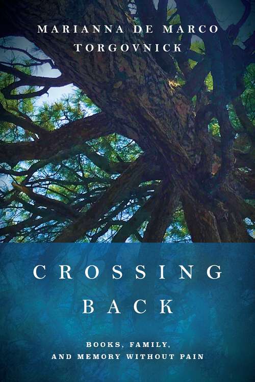 Book cover of Crossing Back: Books, Family, and Memory without Pain (1)