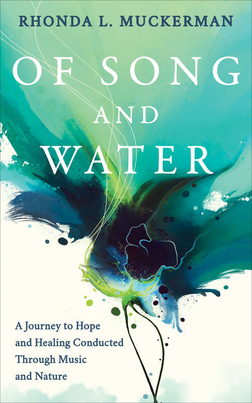 Book cover of Of Song and Water: A Journey to Hope and Healing Conducted Through Music and Nature