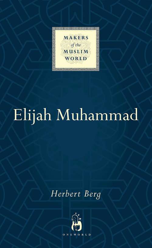 Book cover of Elijah Muhammad (Makers of the Muslim World)