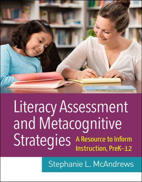 Book cover of Literacy Assessment And Metacognitive Strategies: A Resource To Inform Instruction, Prek-12