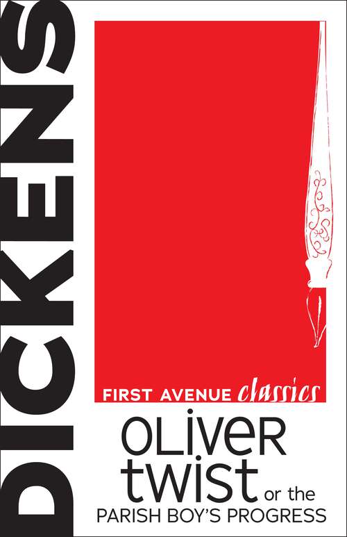 Book cover of Oliver Twist: or, the Parish Boy's Progress (First Avenue Classics ™)