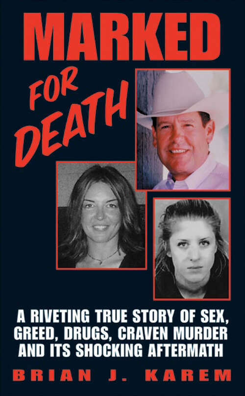 Book cover of Marked for Death: A Riveting True Story of Sex, Greed, Drugs, Craven Murder and its Shocking Aftermath