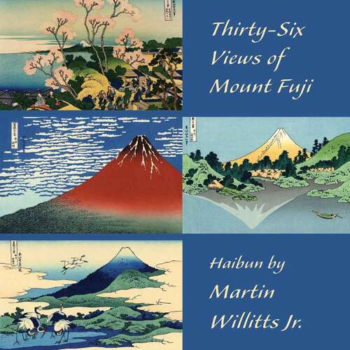 Book cover of Thirty-Six Views of Mount Fuji: Haibun