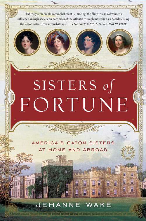 Book cover of Sisters of Fortune: America's Caton Sisters at Home and Abroad