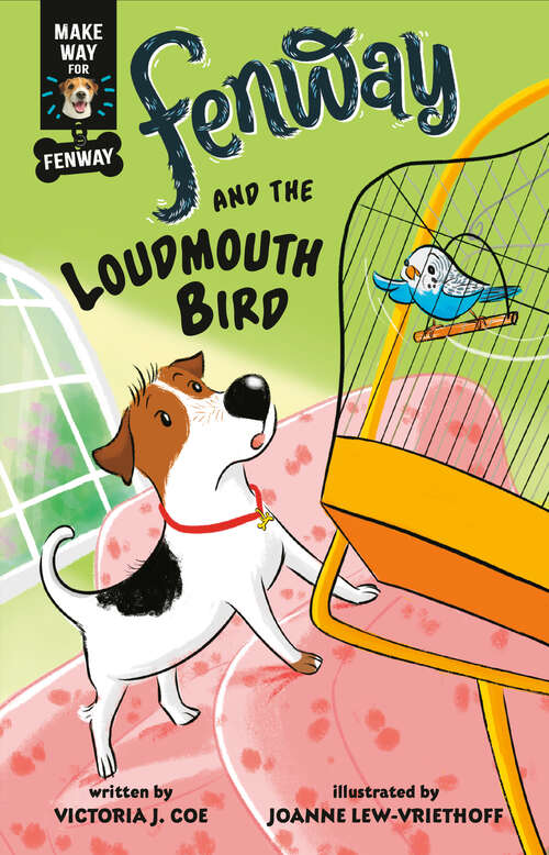 Book cover of Fenway and The Loudmouth Bird (Make Way for Fenway! #3)