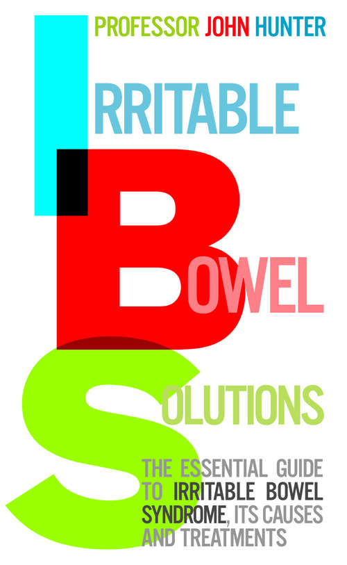 Book cover of Irritable Bowel Solutions: The essential guide to IBS, its causes and treatments