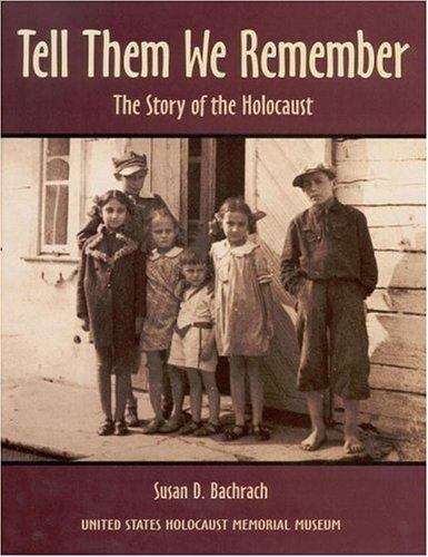 Book cover of Tell Them We Remember: The Story of the Holocaust