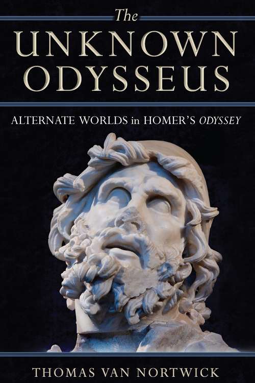 The Unknown Odysseus: Alternate Worlds in Homer's Odyssey