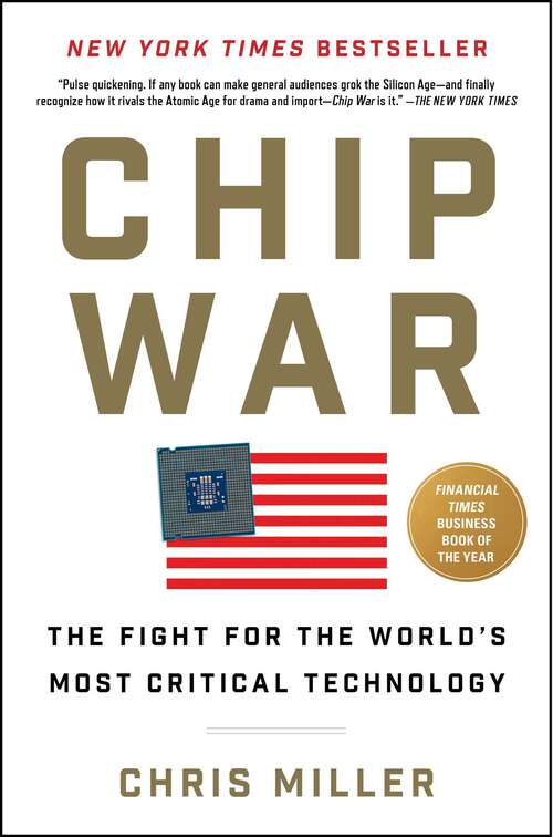 Book cover of Chip War: The Fight for the World's Most Critical Technology