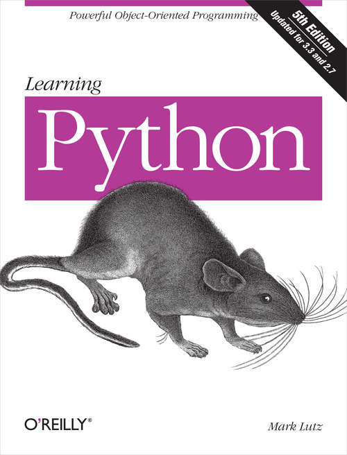 Learning Python, 5th Edition: Powerful Object-Oriented Programming (Animal Guide Ser.)