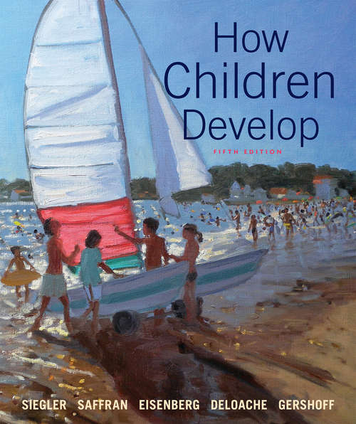 How Children Develop (Fifth Edition)