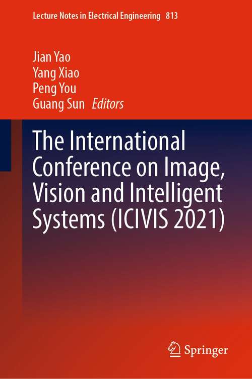 The International Conference on Image, Vision and Intelligent Systems (Lecture Notes in Electrical Engineering #813)