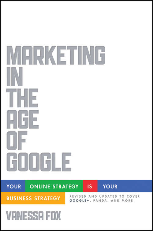 Book cover of Marketing in the Age of Google, Revised and Updated