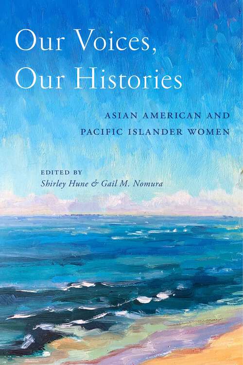 Our Voices, Our Histories: Asian American and Pacific Islander Women