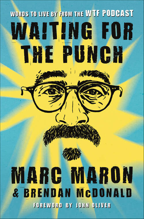 Book cover of Waiting for the Punch: Words to Live by from the WTF Podcast
