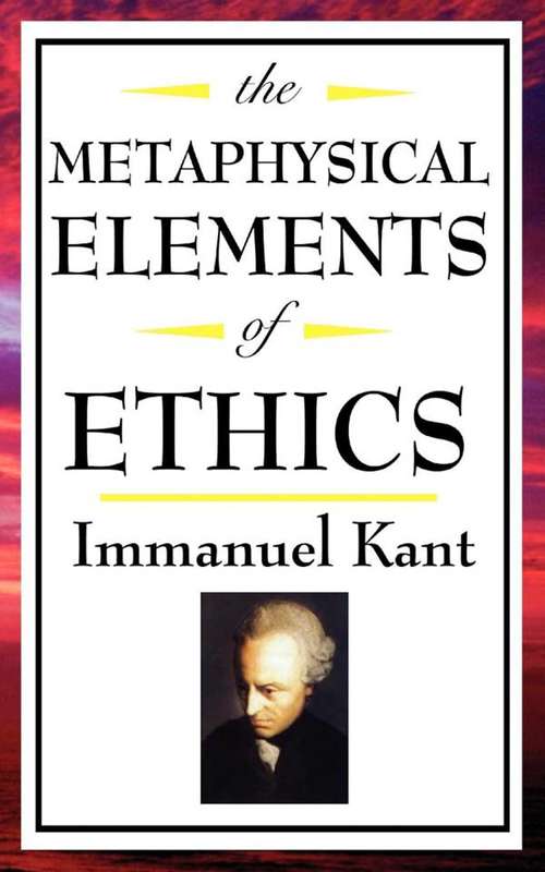 Book cover of The Metaphysical Elements of Ethics