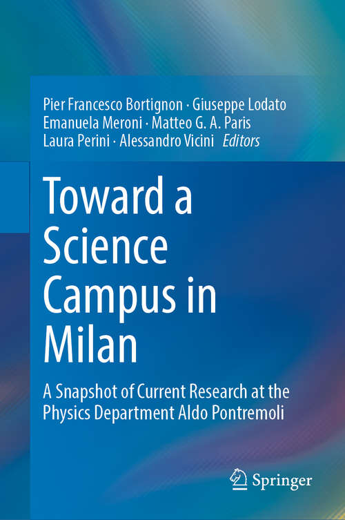 Toward a Science Campus in Milan: A Snapshot Of Current Research At The Physics Department Aldo Pontremoli