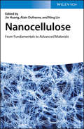Nanocellulose: From Fundamentals to Advanced Materials