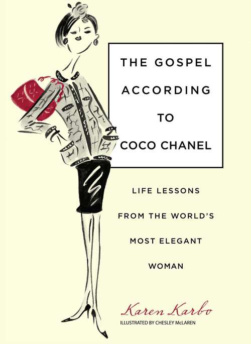 Book cover of Gospel According to Coco Chanel: Life Lessons From The World'S Most Elegant Woman (1st Edition)