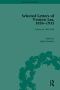 Selected Letters of Vernon Lee, 1856–1935: Volume II - 1885-1889 (The Pickering Masters)