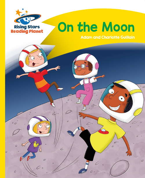 Book cover of Reading Planet - On the Moon - Yellow: Comet Street Kids