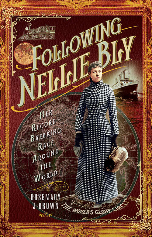 Book cover of Following Nellie Bly: Her Record-Breaking Race Around the World (Trailblazing Women Ser.)