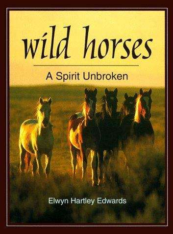Book cover of Wild Horses: A Spirit Unbroken