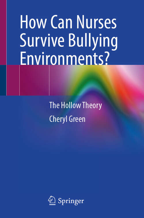Book cover of How Can Nurses Survive Bullying Environments?: The Hollow Theory