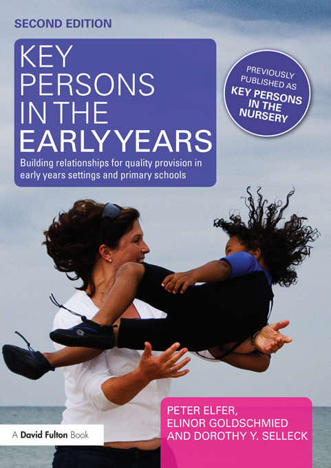 Book cover of Key Persons in the Early Years: Building relationships for quality provision in early years settings and primary schools (2)