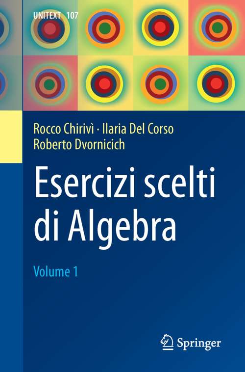 Book cover of Esercizi scelti di Algebra: Volume 1 - Aritmetica (UNITEXT #107)