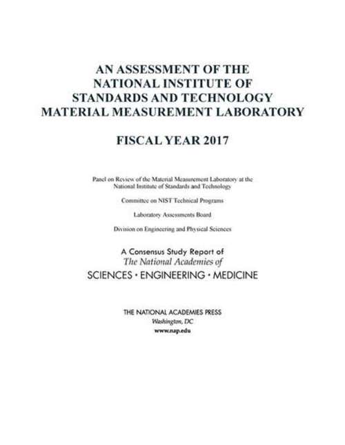 Book cover of An Assessment of the National Institute of Standards and Technology Material Measurement Laboratory: Fiscal Year 2017