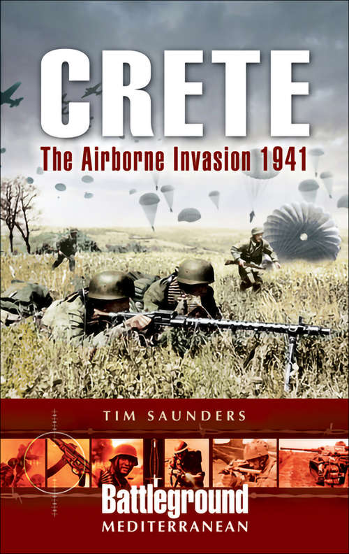 Book cover of Crete: The Airborne Invasion, 1941 (Battleground Europe Ser.)