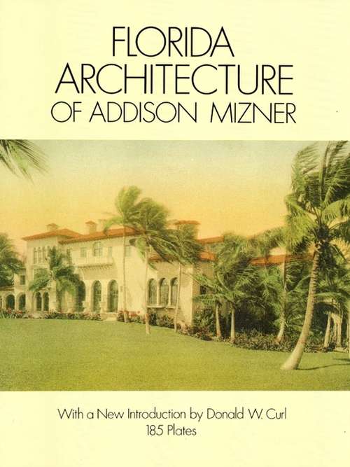 Book cover of Florida Architecture of Addison Mizner (Dover Architecture)