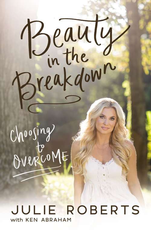 Book cover of Beauty in the Breakdown: Choosing to Overcome