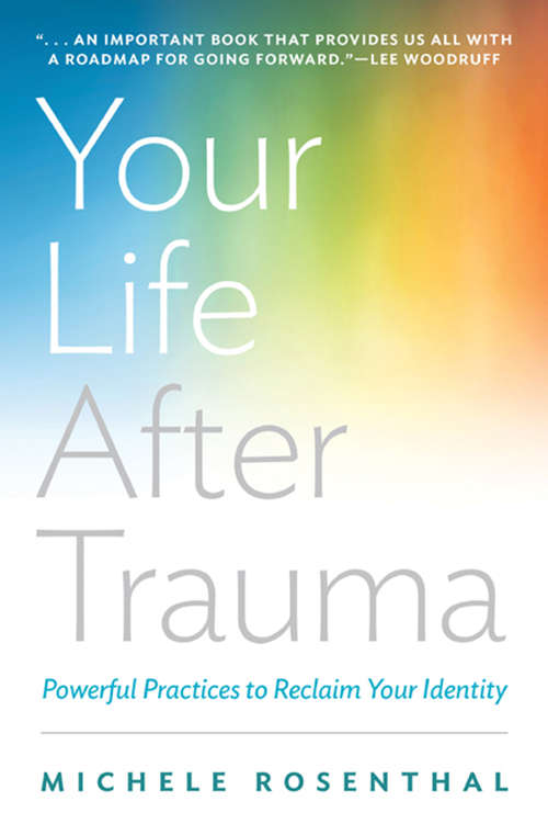 Book cover of Your Life After Trauma: Powerful Practices to Reclaim Your Identity