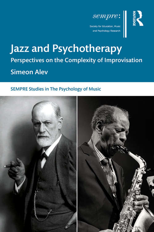 Book cover of Jazz and Psychotherapy: Perspectives on the Complexity of Improvisation (SEMPRE Studies in The Psychology of Music)