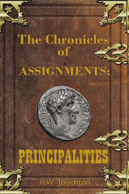 Book cover of The Chronicles of Assignments: PRINCIPALITIES