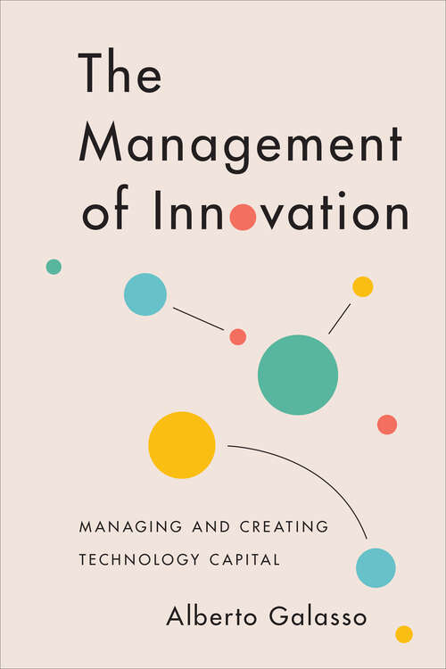 Book cover of The Management of Innovation: Managing and Creating Technology Capital