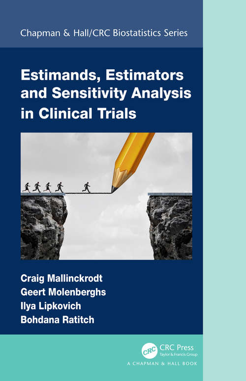 Estimands, Estimators and Sensitivity Analysis in Clinical Trials (Chapman & Hall/CRC Biostatistics Series)