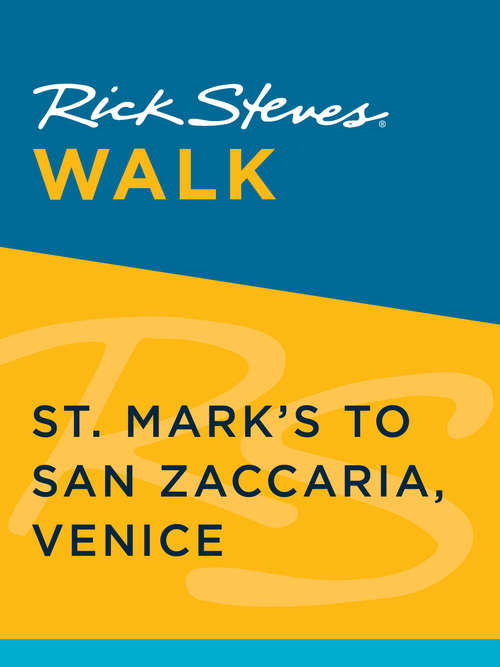 Book cover of Rick Steves Walk: St. Mark's to San Zaccaria, Venice