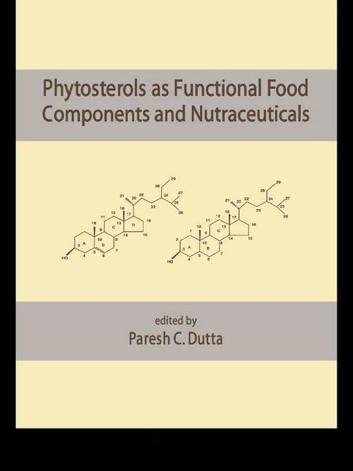Phytosterols as Functional Food Components and Nutraceuticals (Nutraceutical Science And Technology Ser. #Vol. 1)